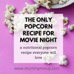 The Only Popcorn Recipe for Movie Night - Mommy MixUp™