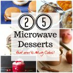 25 More Desserts to Make in the Microwave | Just Microwave It