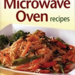 125 Best Microwave Oven Recipes: Burkhard, Johanna: 9780778800927:  Amazon.com: Books