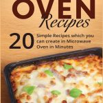 Microwave Oven Recipes: 20 Simple Recipes which you can create in Microwave  Oven in Minutes (Kitchen Lover): MIDDLETON, ANGIE: 9781726729291:  Amazon.com: Books