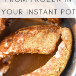 How To Cook From Frozen in Your Instant Pot {+free cheat sheet printable}