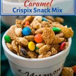 Caramel Crispix Snack Mix - Sweet & Salty Recipe | Hostess At Heart