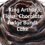 Chocolate Fudge Bundt Cake- King Arthur Flour – Food Muse
