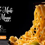 How to Make Tasty Maggi? Check Easy Steps For Simple Maggi Instant Noodles