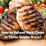 How to Reheat Pork Chops in Three Simple Ways?