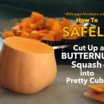 How to Cut, Peel & Cube a Butternut Squash and Keep All Ten Fingers
