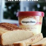 Ice Cream Bread Recipe – Housing a Forest