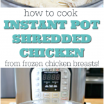 Instant Pot Shredded Chicken from Frozen Chicken Breasts - Mom 4 Real