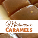 Microwave Caramels – Recipes