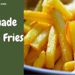 Homemade French Fries Recipe | Cook Healthy Stay Fit