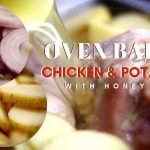 Oven Baked Chicken & Potatoes With Honey | Music, Lifestyle & Food