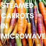 Steamed Carrots in the Microwave • Steamy Kitchen Recipes Giveaways