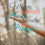 When You Don't Have Words for Prayer - A Work Of Grace