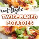 Air Fryer Twice Baked Potatoes