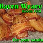 Bacon Weave for your sandwich – Chew on this