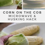 Microwave Corn on the Cob to Husk & Cook in 5 minutes - Hip2Save