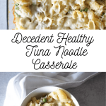 Decadent Healthy Tuna Noodle Casserole - Homemade Bee