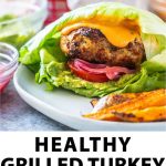 Healthy Grilled Turkey Burgers | Meals with Maggie