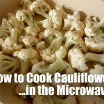 How to Cook Cauliflower Rice in Microwave [Tasty in 5 Minutes]