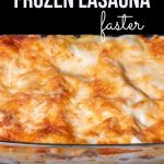How To Cook Frozen Lasagna Faster {2 Methods} - Betony