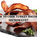 How to Cook Turkey Bacon in Microwave? - Let's find out