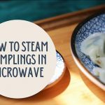 How to Steam Dumplings in the Microwave? 3 Steps (with Pictures)