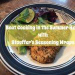 Beat Cooking in the Summer Heat with Stouffer's Seasoning Wraps – The  Review Chic