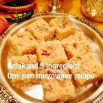 Kalakand- 3 Ingredient, One pan, Microwave Recipe-Indian fudge Recipe –  Food, Fitness, Beauty and More