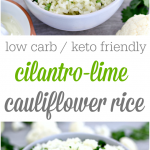 Low Carb and Keto Friendly Cilantro Lime Cauliflower Rice