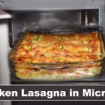Chicken Lasagna in Microwave oven – Kitchen With Amna