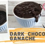 Dark Chocolate Ganache - Anjali's BakeAffair