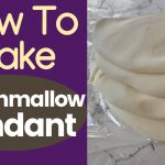How To Make Marshmallow Fondant - The Pleasant Baker