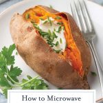 How to Microwave a Sweet Potato | Baked Sweet Potatoes in a Jiffy!
