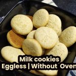 Milk cookies | Eggless | Without Oven
