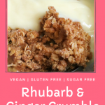 Rhubarb & Ginger Crumble Recipe (gf, vegan, sugar free) – Kirstie Anne  Wellbeing