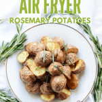 Rosemary Potatoes in the Air Fryer - Hug For Your Belly