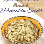Savory Rosemary and Garlic Roasted Pumpkin Seeds – Palatable Pastime  Palatable Pastime