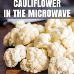 How to Steam Cauliflower in the Microwave - Baking Mischief