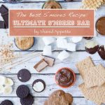 The Best S'mores Recipe - Ultimate S'mores Bar