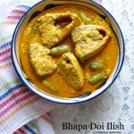 Bhapa Doi Ilish (Hilsa Fish Curry with Yogurt – Microwave Method) –  Delicious Addiction