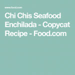 Chi Chi's Seafood Enchilada - Copycat Recipe - Food.com | Recipe | Seafood  enchiladas, Chi chis seafood enchiladas recipe, Recipes