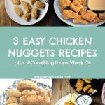 3 Easy Chicken Nuggets Recipes and #CookBlogShare Week 26 - Easy Peasy  Foodie