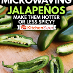 Does Microwaving Jalapeños Make Them Hotter Or Less Spicy? - Kitchen Seer