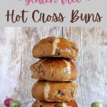 BEST Gluten Free Hot Cross Buns Recipe (traditional fruit)