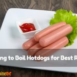 How Long to Boil Hotdogs for Best Results?