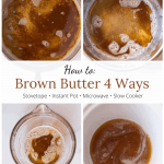 How to Brown Butter 4 Ways (Stovetop, Instant Pot, Microwave, and Slow  Cooker) | Borrowed Bites