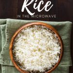 How to cook rice in the Microwave - Foodle Club
