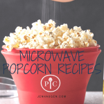 Microwave Popcorn Maker Recipes - Jen Haugen