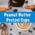 Peanut Butter Pretzel Cups - My Kitchen Love