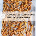 How to Make Perfect Oven-Baked Sweet Potato French Fries